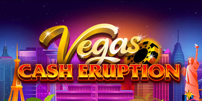 Cash Eruption Vegas Slot: Unlock Explosive Wins Today